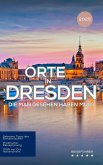 Orte in Dresden, die man gesehen haben muss (Das kleine Reisebuch) (eBook, ePUB) Orte in Dresden, die man gesehen haben muss (Das kleine Reisebuch) (eBook, ePUB)