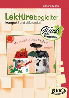Herr Glück und Frau Unglück. Lektürebegleiter - kompakt und differenziert - Mann, Simone