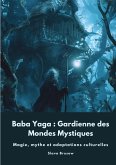 Baba Yaga : Gardienne des Mondes Mystiques