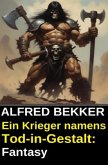 Ein Krieger namens Tod-in-Gestalt: Fantasy