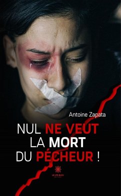 Nul ne veut la mort du pécheur ! (eBook, ePUB) - Zapata, Antoine