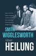 Smith Wigglesworth über Heilung - Bild 1