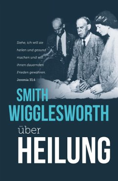 Cover Smith Wigglesworth über Heilung