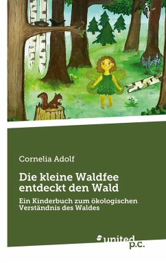 Die kleine Waldfee entdeckt den Wald - Cornelia Adolf