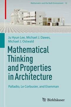 Mathematical Thinking and Properties in Architecture - Lee, Ju Hyun;Dawes, Michael J.;Ostwald, Michael J.