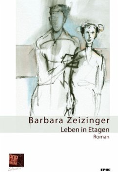 Leben in Etagen - Zeizinger, Barbara