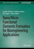 Nano/Micro Functional Elements Formation for Bioengineering Applications (eBook, PDF) Nano/Micro Functional Elements Formation for Bioengineering Applications (eBook, PDF)