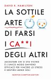 La sottile arte di farsi i ca**i degli altri (eBook, ePUB)