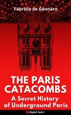 The Paris Catacombs (eBook, ePUB) The Paris Catacombs (eBook, ePUB)