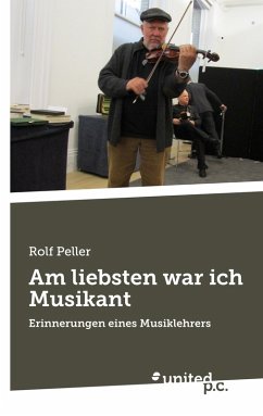 Am liebsten war ich Musikant - Peller, Rolf