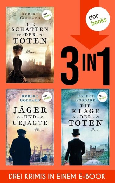 Die Schatten der Toten, Jäger und Gejagte & Die Klage der Toten (eBook, ePUB) Die Schatten der Toten, Jäger und Gejagte & Die Klage der Toten (eBook, ePUB)