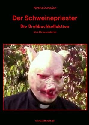 Der Schweinepriester Die Drehbuchkollektion