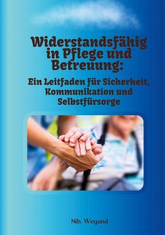 Widerstandsfähig in Pflege und Betreuung (eBook, ePUB)