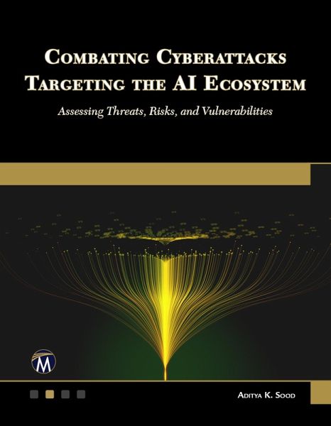 Combating Cyberattacks Targeting the AI Ecosystem (eBook, ePUB)