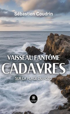 Cover Vaisseau fantôme et les cadavres sur la plage du Fozo (eBook, ePUB)