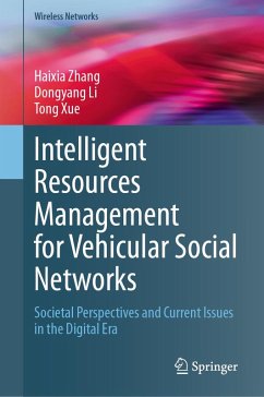 Intelligent Resources Management for Vehicular Social Networks (eBook, PDF) - Zhang, Haixia; Li, Dongyang; Xue, Tong