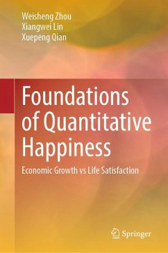 Foundations of Quantitative Happiness (eBook, PDF) - Zhou, Weisheng; Lin, Xiangwei; Qian, Xuepeng