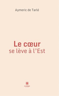 Cover Le coeur se lève à l'Est (eBook, ePUB)