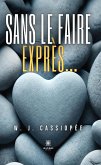 Sans le faire exprès... (eBook, ePUB) Sans le faire exprès... (eBook, ePUB)