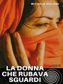 La donna che rubava sguardi (eBook, ePUB) La donna che rubava sguardi (eBook, ePUB)