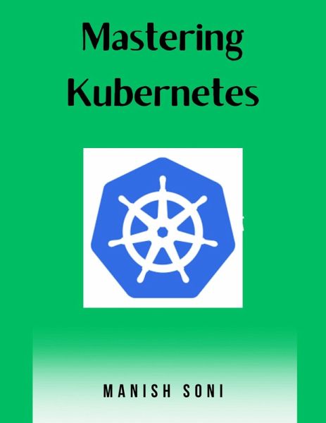 Mastering Kubernetes (eBook, ePUB) Mastering Kubernetes (eBook, ePUB)