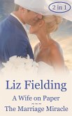 A Wife on Paper and The Marriage Miracle (eBook, ePUB) A Wife on Paper and The Marriage Miracle (eBook, ePUB)