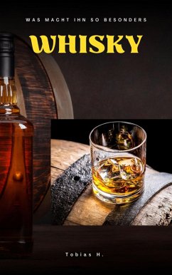 Cover Whiskey - was macht ihn so besonders? (eBook, ePUB)