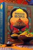 Moroccan Recipes: A Culinary Journey Through Flavor (eBook, ePUB) Moroccan Recipes: A Culinary Journey Through Flavor (eBook, ePUB)