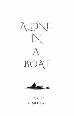 Alone In A Boat (eBook, ePUB) - Tak, Sumit Alone In A Boat (eBook, ePUB) - Tak, Sumit