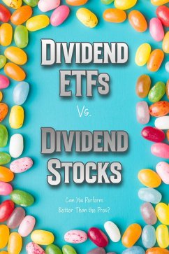 Dividend ETFs vs. Dividend Stocks: Can You Perform Better Than the Pros? (Suberp Investing, #2) (eBook, ePUB) - King, Joshua