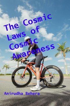 The Cosmic Laws of Cosmic Awareness (eBook, ePUB) - Behera, Anirudha