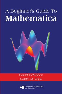 A Beginner's Guide To Mathematica (eBook, ePUB) - Mcmahon, David; Topa, Daniel M.