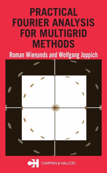 Practical Fourier Analysis for Multigrid Methods (eBook, ePUB) Practical Fourier Analysis for Multigrid Methods (eBook, ePUB)