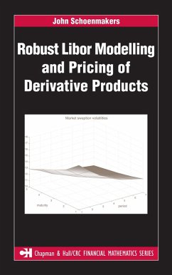 Robust Libor Modelling and Pricing of Derivative Products (eBook, ePUB) - Schoenmakers, John