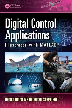 Digital Control Applications Illustrated with MATLAB® (eBook, ePUB) - Shertukde, Hemchandra Madhusudan