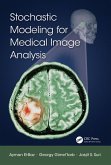 Stochastic Modeling for Medical Image Analysis (eBook, ePUB) Stochastic Modeling for Medical Image Analysis (eBook, ePUB)
