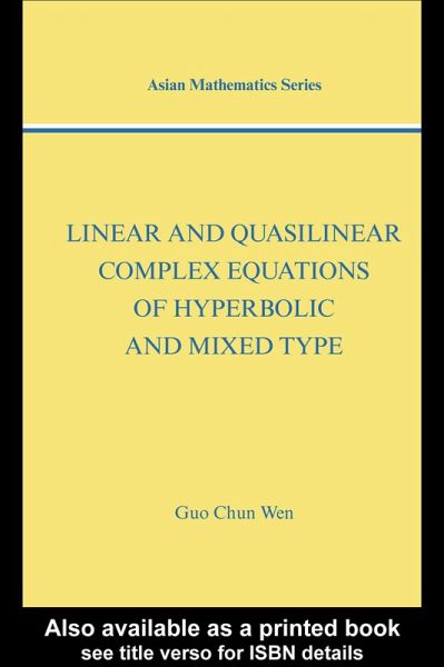 Linear and Quasilinear Complex Equations of Hyperbolic and Mixed Types (eBook, ePUB)
