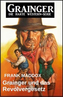 Cover Grainger und das Revolvergesetz: Western (eBook, ePUB)