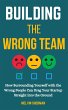 Building the Wrong Team: How... - Bild 1