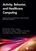 Activity, Behavior, and Healthcare Computing (eBook, ePUB) Activity, Behavior, and Healthcare Computing (eBook, ePUB)