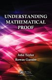 Understanding Mathematical Proof (eBook, ePUB) Understanding Mathematical Proof (eBook, ePUB)