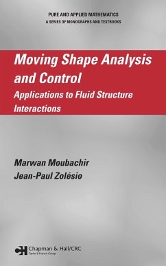 Moving Shape Analysis and Control (eBook, ePUB) - Moubachir, Marwan; Zolesio, Jean-Paul