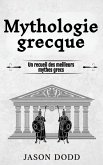 Mythologie grecque: Un recueil des meilleurs mythes grecs (eBook, ePUB)