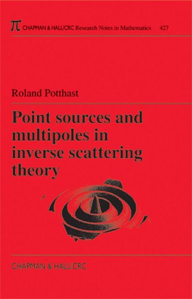 Point Sources and Multipoles in Inverse Scattering Theory (eBook, ePUB) Point Sources and Multipoles in Inverse Scattering Theory (eBook, ePUB)