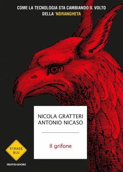 Il grifone. Come la tecnologia sta cambiando il volto della 'ndrangheta Cover Il grifone. Come la tecnologia sta cambiando il volto della 'ndrangheta