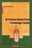 Bir Hiristiyan Mezhebi Olarak Ortodokslugun Teolojisi