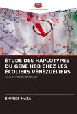 ÉTUDE DES HAPLOTYPES DU GÈNE HBB CHEZ LES ÉCOLIERS VÉNÉZUÉLIENS ÉTUDE DES HAPLOTYPES DU GÈNE HBB CHEZ LES ÉCOLIERS VÉNÉZUÉLIENS