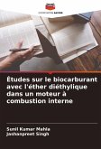 Études sur le biocarburant avec l'éther diéthylique dans un moteur à combustion interne