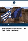 Weltwirtschaftskrise: Der Fall Griechenland