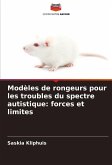 Modèles de rongeurs pour les troubles du spectre autistique: forces et limites
